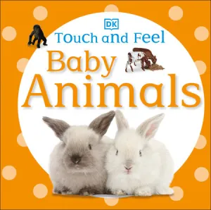 Touch & Feel - Baby Animals